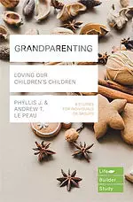 Lifebuilder Bible Study: Grandparenting