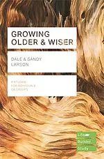 Lifebuilder Bible Study: Growing Older & Wiser