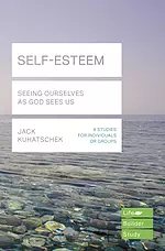 Lifebuilder Bible Study: Self-Esteem