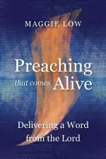 Preaching That Comes Alive: Delivering a Word from the Lord