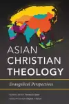 Asian Christian Theology: Evangelical Perspectives