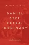 Daniel: Seer Extraordinary