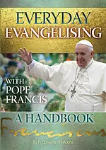 Everyday Evangelising with Pope Francis