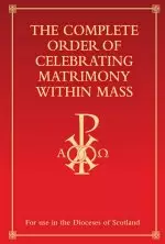 The Complete Order of Celebrating Matrimony (Scotland)