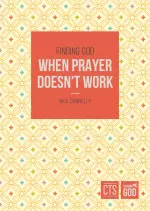 Finding God When Prayer Doesn't Work