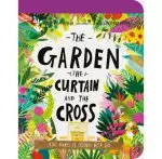 The Garden, the Curtain, and the Cross Board Book