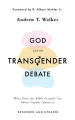 God and the Transgender Debate (Second Edition Expanded and Updated)