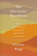 The Christian Manifesto: Jesus' Life-Changing Words from the Sermon on the Plain