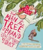 The Man in the Tree and the Brand New Start Storybook