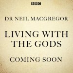 Living with the Gods: The BBC Radio 4 Series