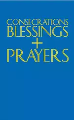 Consecrations, Blessings and Prayers