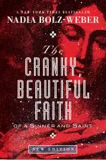 Cranky, Beautiful Faith of a Sinner and Saint