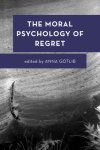 The Moral Psychology of Regret