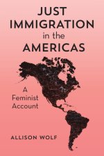 Just Immigration in the Americas: A Feminist Account