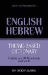 Theme-based dictionary British English-Hebrew - 9000 words