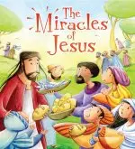 The Miracles of Jesus (My First Bible Story Series)