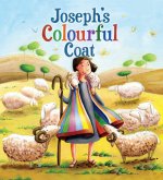 Joseph's Colourful Coat (My First Bible Story Series)