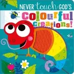 Never Touch God's Colourful Creations!