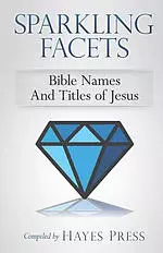 Sparkling Facets: Bible Names and Titles of Jesus