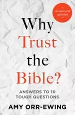 Why Trust the Bible? (Revised and updated)