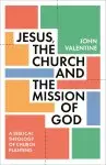 Jesus, the Church and the Mission of God