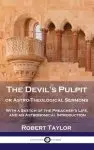 Devil's Pulpit, or Astro-Theological Sermons: With a Sketch of the Preacher's Life, and an Astronomical Introduction