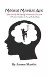 Mental Martial Art: The Art of becoming more than You are. A Christian Guide for the Young Minds of Today