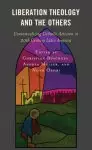 Liberation Theology and the Others: Contextualizing Catholic Activism in 20th Century Latin America