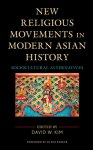 New Religious Movements in Modern Asian History: Sociocultural Alternatives