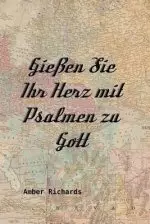 Giessen Sie Ihr Herz Mit Psalmen Zu Gott