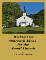 Workbook for Outreach Ideas for the Small Church