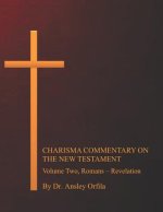 Charisma Commentary on the New Testament, Volume Two: Romans - Revelation