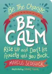 Be The Change - Be Calm