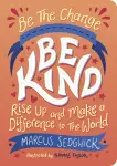 Be The Change - Be Kind