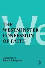 The Westminster Confession of Faith