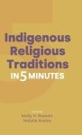 Indigenous Religious Traditions in 5 Minutes