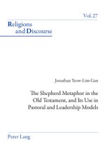 The Shepherd Metaphor in the Old Testament, and Its Use in Pastoral and Leadership Models