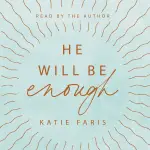 He Will Be Enough