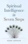 Spiritual Intelligence In Seven Steps