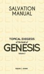 Salvation Manual: Topical Exegesis of the Book of Genesis - Volume 2