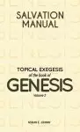 Salvation Manual: Topical Exegesis of the Book of Genesis - Volume 2