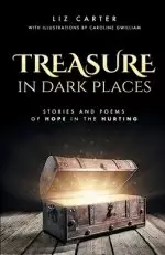 Treasure in Dark Places: Stories and poems of hope in the hurting