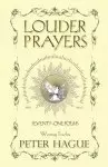 Louder Prayers: Seventy-one poems