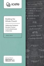 Building the Whole Church: Collaborating Theological Education Practices in the Ecclesial Context of South Asia