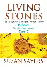 Living Stones: Pebbles, Year C