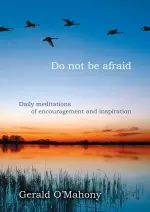 Do Not Be Afraid: Daily Meditations of Encouragement and Inspiration