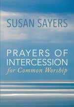 Prayers of Intercession for Common Worship