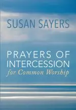 Prayers of Intercession for Common Worship