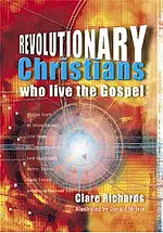 Revolutionary Christians Who Live the Gospel