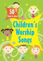 50 Easy to Play Children's Worship Songs